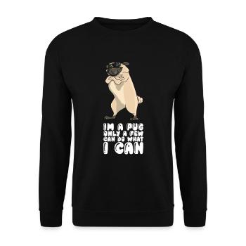 À un carlin, seuls quelques-uns peuvent faire ce que je peux - Sweat-shirt Unisexe - noir - Devant - Alina (178cm) & Michal (187cm)