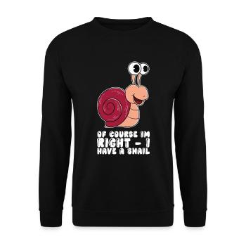 Of course I'm right, I have a snail - Unisex Sweatshirt - black - Front - Alina (178cm) & Michal (187cm)
