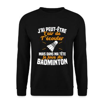 Dans ma tête je joue au Badminton Cadeau Humour - Sweat-shirt Unisexe - noir - Devant - Alina (178cm) & Michal (187cm)