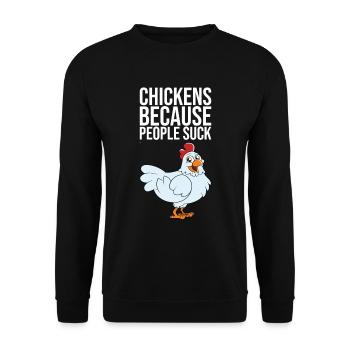 Chickens Because People Suck - Unisex Sweatshirt - black - Front - Alina (178cm) & Michal (187cm)