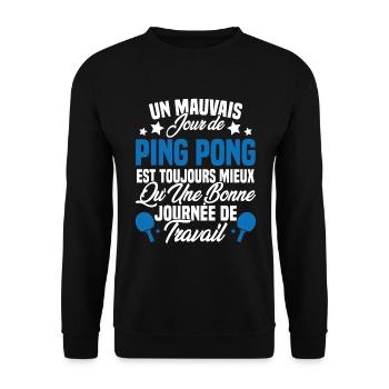 Un mauvais jour de ping pong est toujours mieux - Sweat-shirt Unisexe - noir - Devant - Alina (178cm) & Michal (187cm)