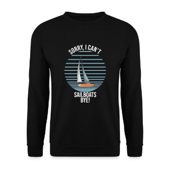 Sailboat Sorry I Can't Sailboats Bye - Unisex Pullover - Schwarz - Vorne - Alina (178cm) & Michal (187cm)
