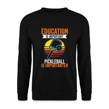 Education Is Important Pickleball Is More - Unisex Pullover - Schwarz - Vorne - Alina (178cm) & Michal (187cm)