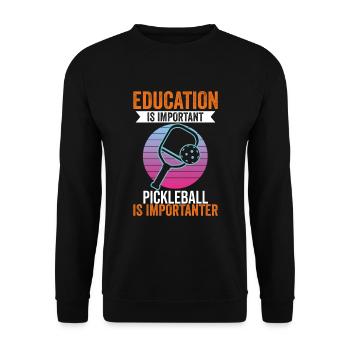 Education Is Important Pickleball Is More - Unisex Pullover - Schwarz - Vorne - Alina (178cm) & Michal (187cm)