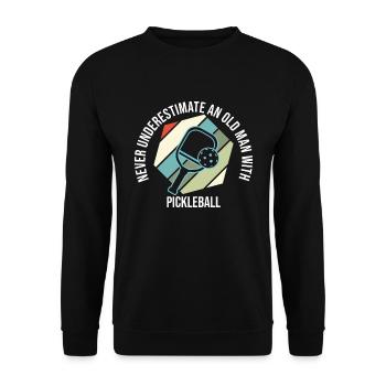 Never Underestimate An Old Man With Pickleball - Unisex Pullover - Schwarz - Vorne - Alina (178cm) & Michal (187cm)