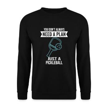 Vous n’avez pas toujours besoin d’un plan juste un pickleball - Sweat-shirt Unisexe - noir - Devant - Alina (178cm) & Michal (187cm)
