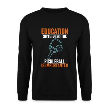 Education Is Important Pickleball Is More - Unisex Pullover - Schwarz - Vorne - Alina (178cm) & Michal (187cm)