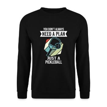 Pickleball You Don't Need Always A Plan - Unisex Sweatshirt - black - Front - Alina (178cm) & Michal (187cm)