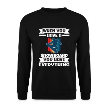 When You Have A Snowboard You Have Everything - Unisex Sweatshirt - black - Front - Alina (178cm) & Michal (187cm)