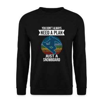 You Don't Need Always A Plan Just A Snowboard - Unisex Sweatshirt - black - Front - Alina (178cm) & Michal (187cm)