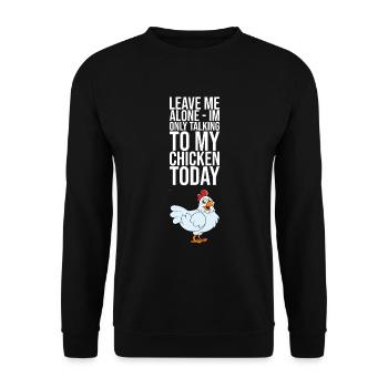 Laissez-moi seul en ne parlant qu’à mon poulet aujourd’hui - Sweat-shirt Unisexe - noir - Devant - Alina (178cm) & Michal (187cm)