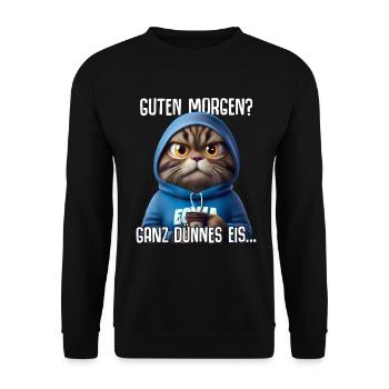 Guten Morgen ganz dünnes Eis Spruch Katze Kaffee - Sweat-shirt Unisexe - noir - Devant - Alina (178cm) & Michal (187cm)