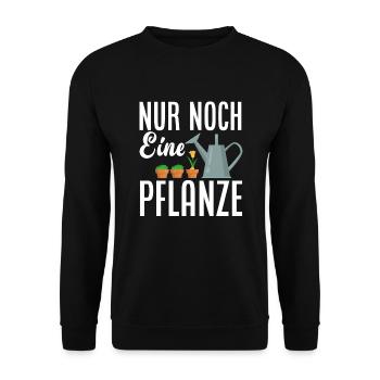 Nur Noch Eine Pflanze Lustiges Gärtner Garten - Unisex Pullover - Schwarz - Vorne - Alina (178cm) & Michal (187cm)