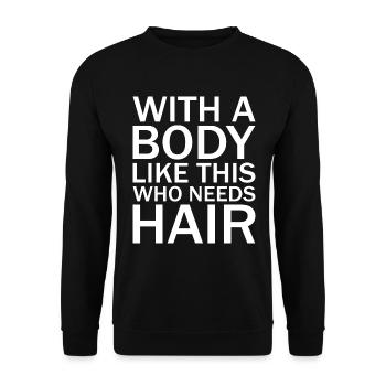 With a body like this, the Hair Funny - Unisex Sweatshirt - black - Front - Alina (178cm) & Michal (187cm)