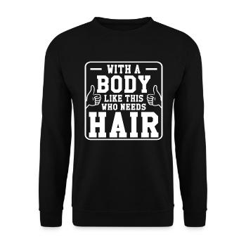 With a body like this, the Hair Funny - Unisex Sweatshirt - black - Front - Alina (178cm) & Michal (187cm)