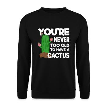 Vous n’êtes jamais trop vieux pour avoir un cactus - Sweat-shirt Unisexe - noir - Devant - Alina (178cm) & Michal (187cm)