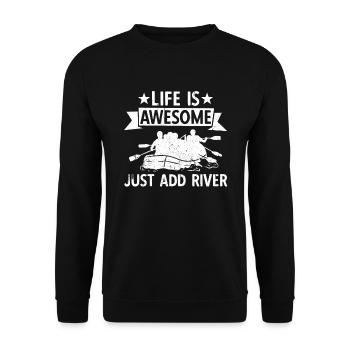 River Rafting Life Is Awesome Just Add River - Unisex Sweatshirt - black - Front - Alina (178cm) & Michal (187cm)