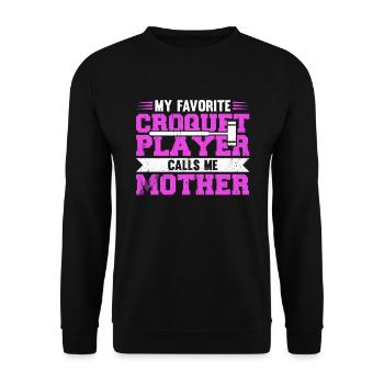 My Favorite Croquet Player Calls Me Mother - Unisex Pullover - Schwarz - Vorne - Alina (178cm) & Michal (187cm)