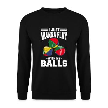 I Just Wanna Play With My Balls - Unisex Pullover - Schwarz - Vorne - Alina (178cm) & Michal (187cm)