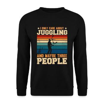 I Only Care About Juggling And Maybe Three People - Unisex Pullover - Schwarz - Vorne - Alina (178cm) & Michal (187cm)