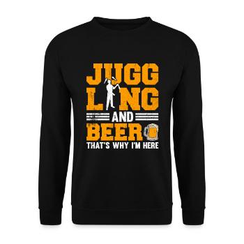 Juggling And Beer That's Why I'm Here - Unisex Sweatshirt - black - Front - Alina (178cm) & Michal (187cm)