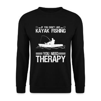 If You Don't Like Kayak Fishing You Need Therapy - Unisex Pullover - Schwarz - Vorne - Alina (178cm) & Michal (187cm)
