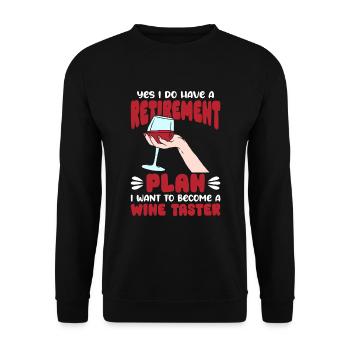 I Have A Retirement Plan I Want To Become A Wine - Unisex Pullover - Schwarz - Vorne - Alina (178cm) & Michal (187cm)