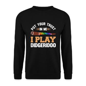 Put Your Trust In Me I Play Didgeridoo - Unisex Sweatshirt - black - Front - Alina (178cm) & Michal (187cm)