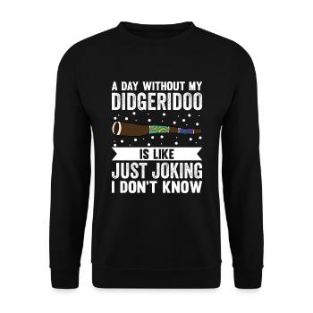 A Day Without My Didgeridoo - Unisex Sweatshirt - black - Front - Alina (178cm) & Michal (187cm)