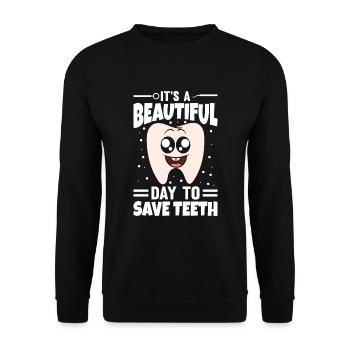 It's A Beautiful Day To Save Teeth - Unisex Sweatshirt - black - Front - Alina (178cm) & Michal (187cm)