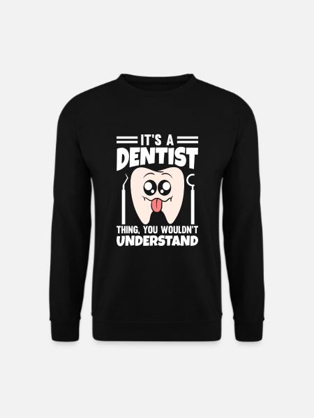 C’est une chose de dentiste que vous ne comprendriez pas - Sweat-shirt Unisexe - noir