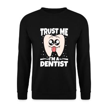 Trust Me I'm A Dentist - Unisex Sweatshirt - black - Front - Alina (178cm) & Michal (187cm)