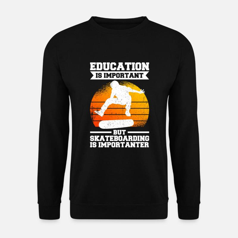 Skateboarding Is Importanter - Unisex Pullover - Schwarz