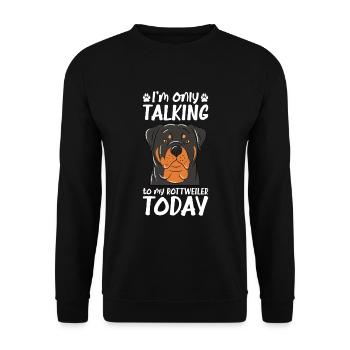 Je ne parle qu’à mon Rottweiler aujourd’hui - Sweat-shirt Unisexe - noir - Devant - Alina (178cm) & Michal (187cm)