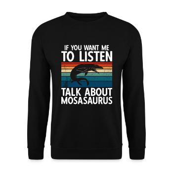 If You Want Me To Listen Talk About Mosasaurus - Unisex Sweatshirt - black - Front - Alina (178cm) & Michal (187cm)