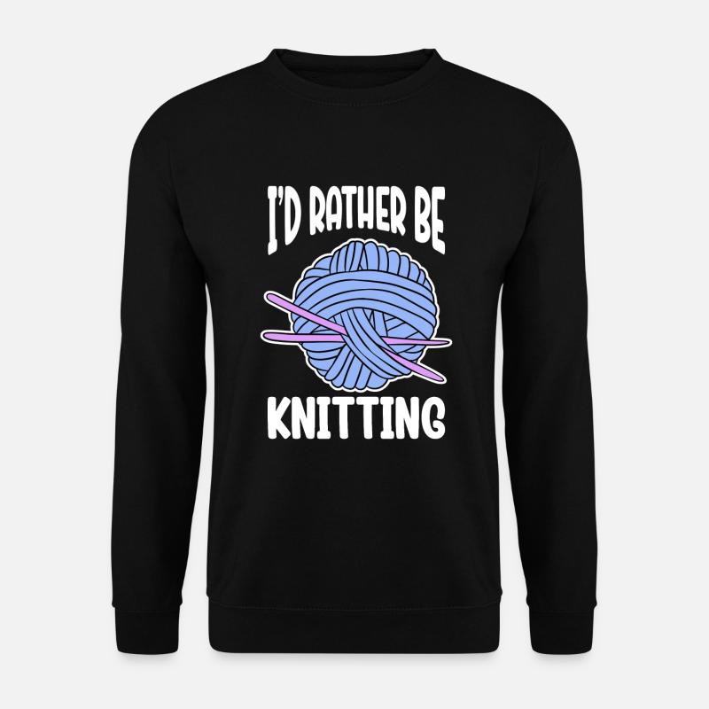I'd Rather Be Knitting - Unisex Sweatshirt - black