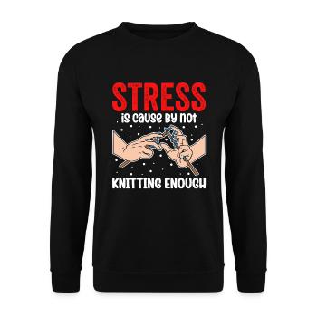 Le stress est causé par le fait de ne pas tricoter suffisamment - Sweat-shirt Unisexe - noir - Devant - Alina (178cm) & Michal (187cm)
