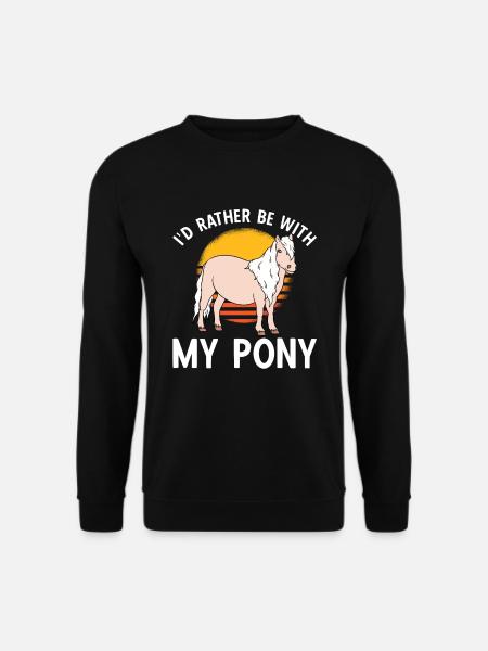 I'd Rather Be With My Pony - Unisex Pullover - Schwarz
