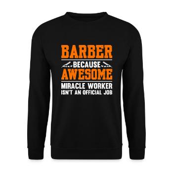Barber Because Awesome Miracle Worker - Unisex Pullover - Schwarz - Vorne - Alina (178cm) & Michal (187cm)