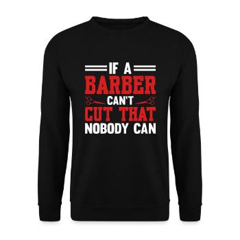 If A Barber Can't Cut That Nobody Can - Unisex Pullover - Schwarz - Vorne - Alina (178cm) & Michal (187cm)