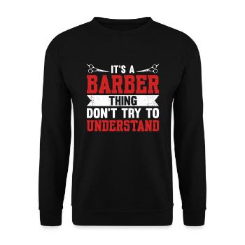 It's A Barber Thing, Don't Try To Understand - Unisex Pullover - Schwarz - Vorne - Alina (178cm) & Michal (187cm)