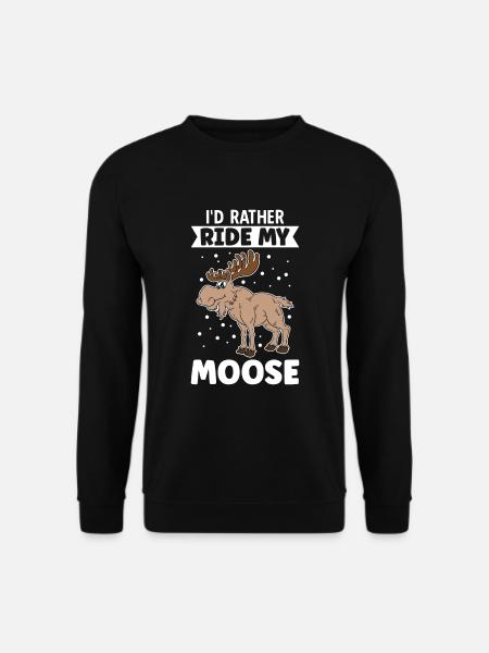 I'd Rather Ride My Moose - Unisex Sweatshirt - black