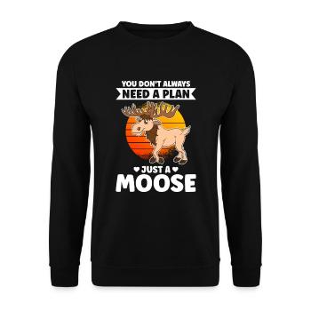 You Don't Always Need A Plan Just A Moose - Unisex Sweatshirt - black - Front - Alina (178cm) & Michal (187cm)