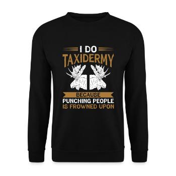 Taxidermy Because Punching People Is Frowned Upon - Unisex Sweatshirt - black - Front - Alina (178cm) & Michal (187cm)