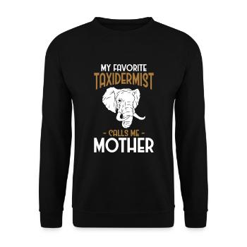 Mon taxidermiste préféré m’appelle ma mère - Sweat-shirt Unisexe - noir - Devant - Alina (178cm) & Michal (187cm)