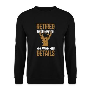 Retired Taxidermist See Wife For Details - Unisex Sweatshirt - black - Front - Alina (178cm) & Michal (187cm)