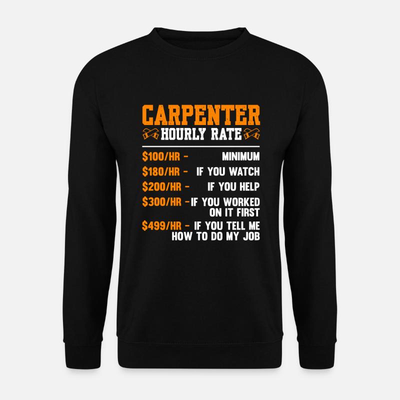 Carpenter Hourly Rate - Unisex Pullover - Schwarz