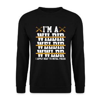 I'm A Welder I Apply Heat To Metal Pieces - Unisex Sweatshirt - black - Front - Alina (178cm) & Michal (187cm)
