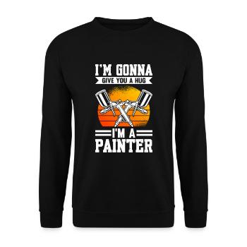 I'm going to Give You A Hug I'm A Painter - Unisex Sweatshirt - black - Front - Alina (178cm) & Michal (187cm)