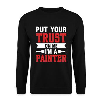Put Your Trust On Me I'm A Painter - Unisex Sweatshirt - black - Front - Alina (178cm) & Michal (187cm)